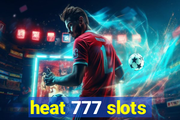 heat 777 slots